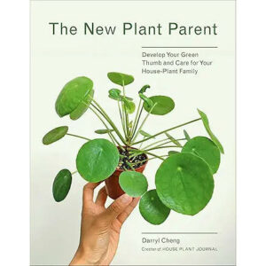 The New Plant Parent by Darryl Cheng