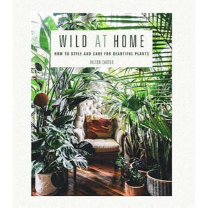 Wild at Home by Hilton Carter