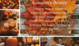 Image: A collage of autumn leaves and pumpkins and jar candles. Text: 8 Simple Ways to Slow Down and Savour Autumn’s BeautyDiscover how to create a calming autumn routine filled with small rituals, seasonal foods, and peaceful moments. Embrace the beauty of slowing down this fall.