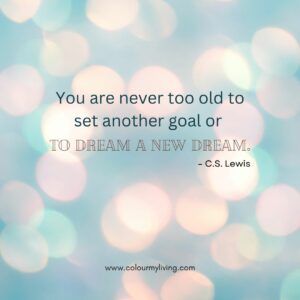 Image: Bokeh image of light spots. Quote: You are never too old to set another goal or to dream a new dream.” – C.S. Lewis